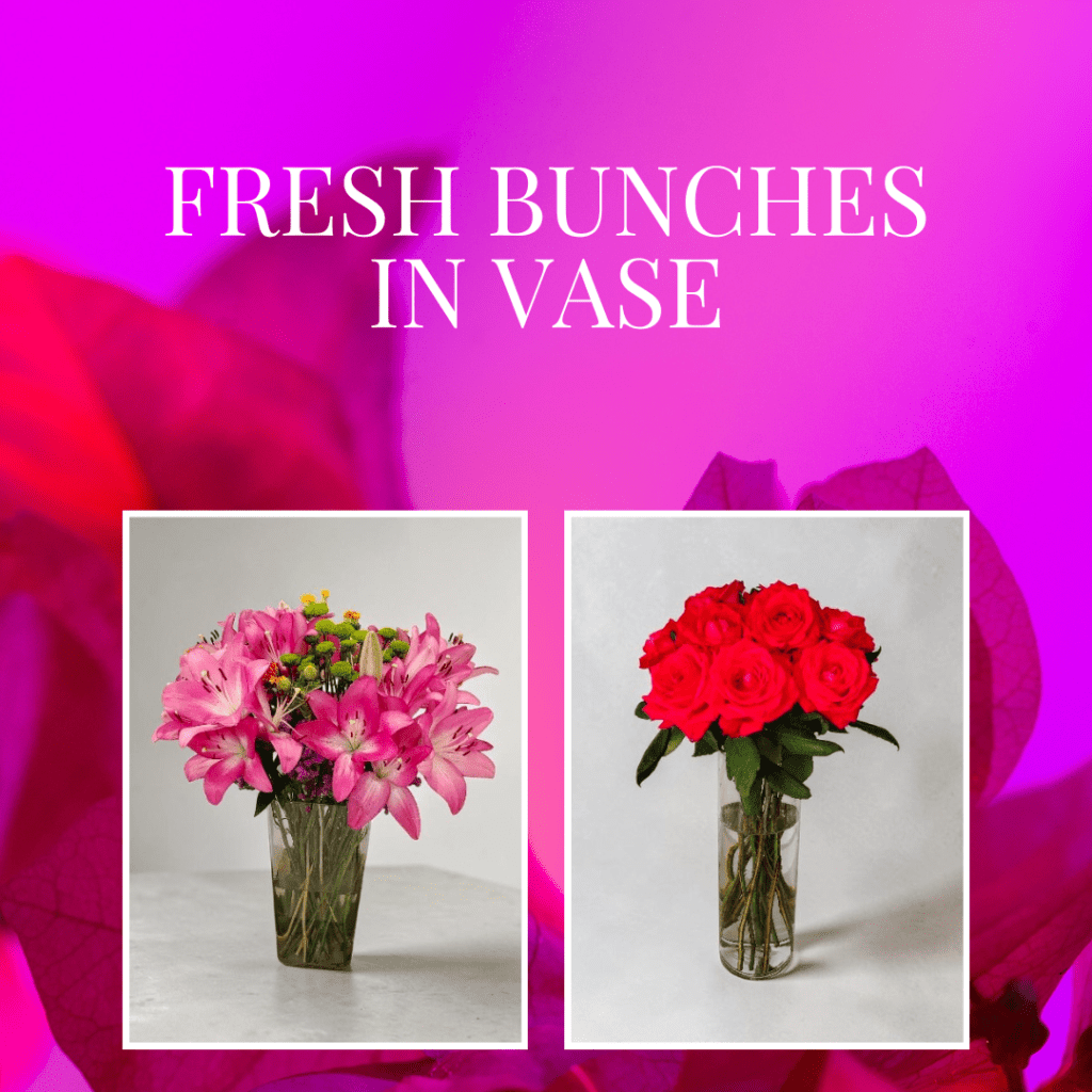 Bright magenta banner with text 'Fresh Bunches in Vase' and two vase bouquets (pink lilies, red roses) shown on the sides.]}, {